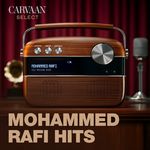Mohammed Rafi Hits - Carvaan Select