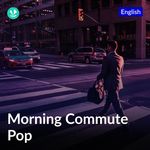 Morning Commute - Pop
