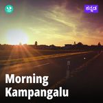 Morning  Kampanagalu - Kannada