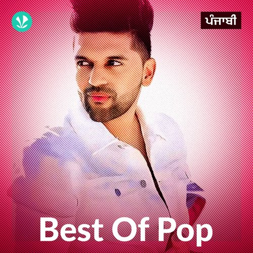 Best Of Pop Punjabi Latest Punjabi Songs Online JioSaavn