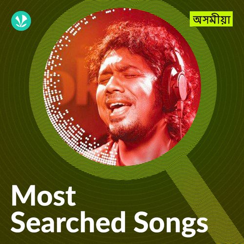 Most Searched Songs - Assamese