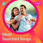 Most Searched Songs - Bhojpuri