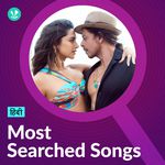 Most Searched Songs - Hindi Songs