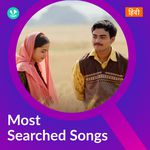 Most Searched Songs - Hindi Songs