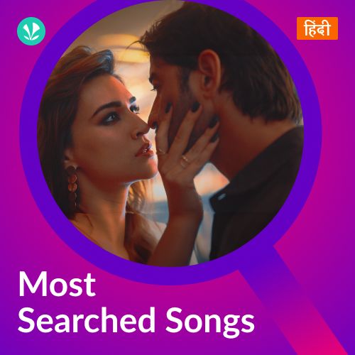 Most Searched Songs - Hindi
