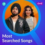 Most Searched Songs - Punjabi