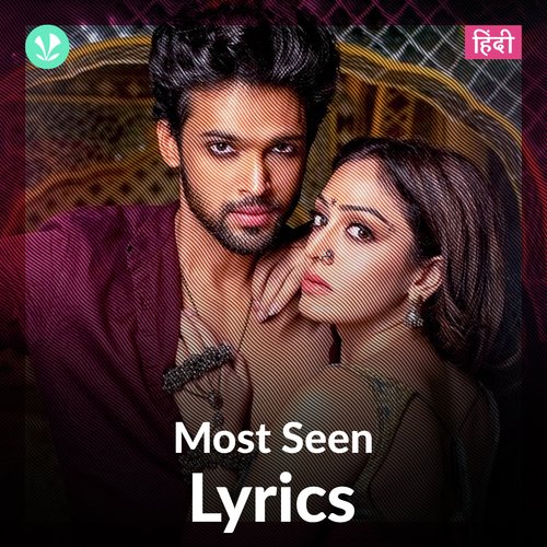 Most Seen Lyrics - Hindi