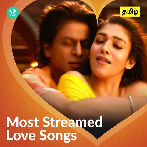 Most Streamed Love Songs: Tamil - Latest Tamil Songs Online - JioSaavn