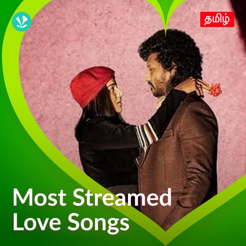 Most Streamed Love Songs: Tamil