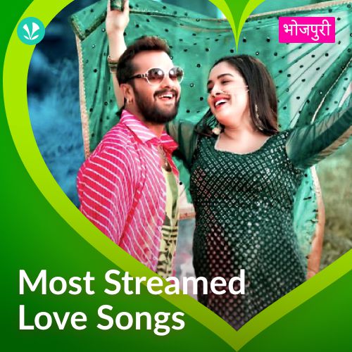 Most Streamed Love Songs - Bhojpuri