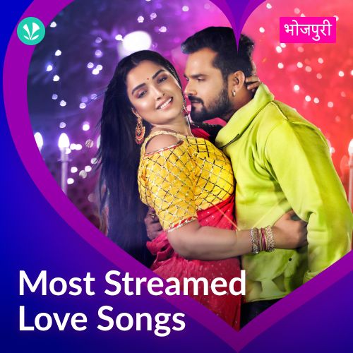 Most Streamed Love Songs - Bhojpuri