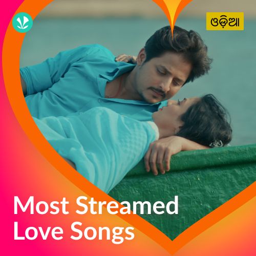 Most Streamed Love Songs - Odia