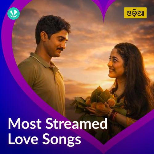 Most Streamed Love Songs - Odia
