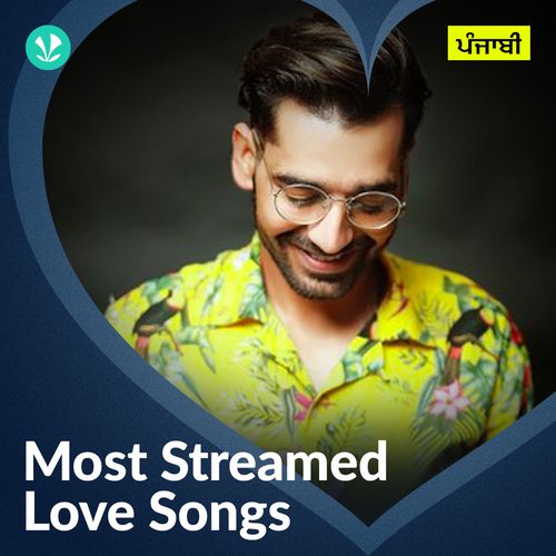 Most Streamed Love Songs Punjabi Latest Punjabi Songs Online JioSaavn