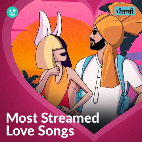 Most Streamed Love Songs - Punjabi