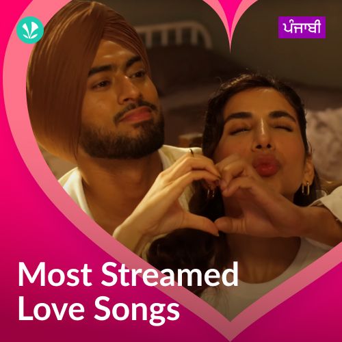 Most Streamed Love Songs - Punjabi