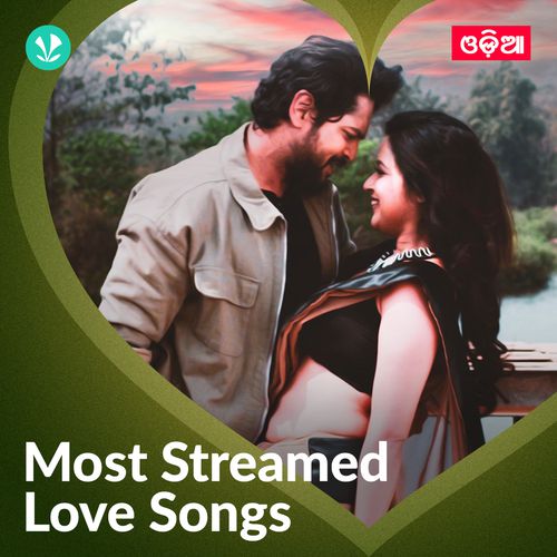 Most Streamed Love Songs - Odia