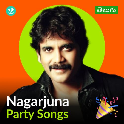 Nagarjuna - Party Songs - Telugu