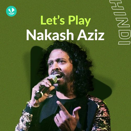 Let's Play - Nakash Aziz - Hindi