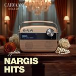 Nargis Hits - Carvaan Select