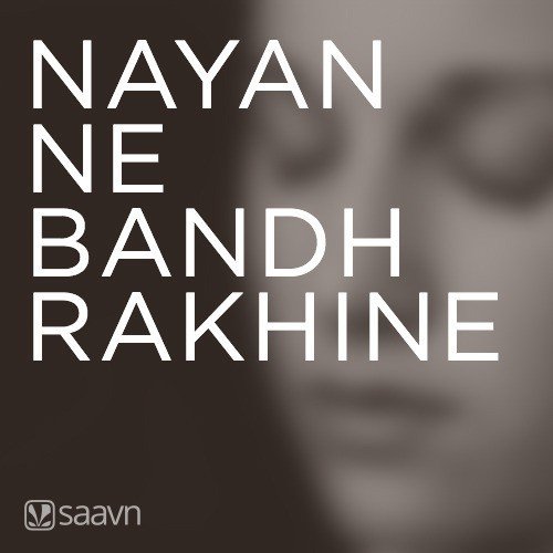 Nayan Ne Bandh Rakhine