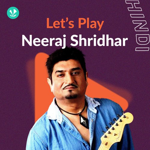 Let's Play - Neeraj Shridhar