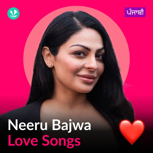 Neeru Bajwa - Love Songs - Punjabi