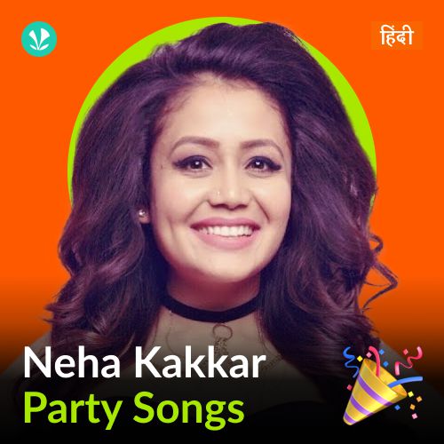 Neha Kakkar - Party Songs - Hindi 