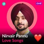 Nirvair Pannu - Love Songs - Punjabi