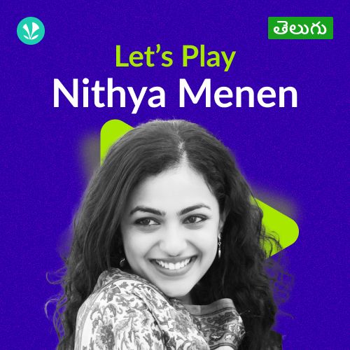 Let's Play - Nithya Menen - Telugu