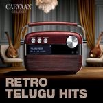 Retro Telugu Hits - Carvaan Select