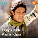 Only 2000s - Aamir Khan 