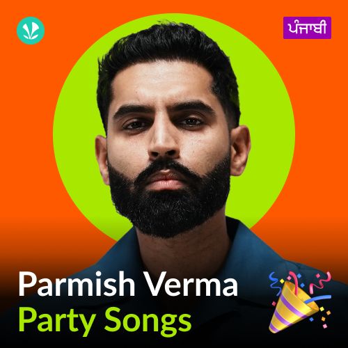 Parmish Verma - Party Songs - Punjabi