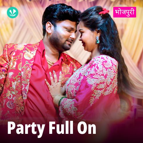 Party Full On - Bhojpuri