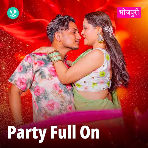 Party Full On - Bhojpuri