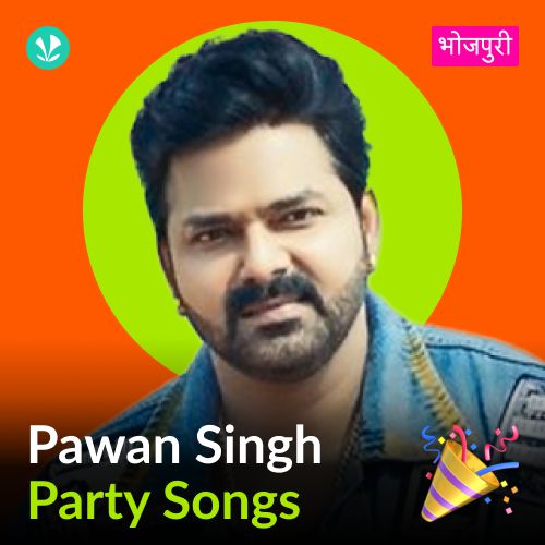 Pawan Singh - Party Songs - Bhojpuri