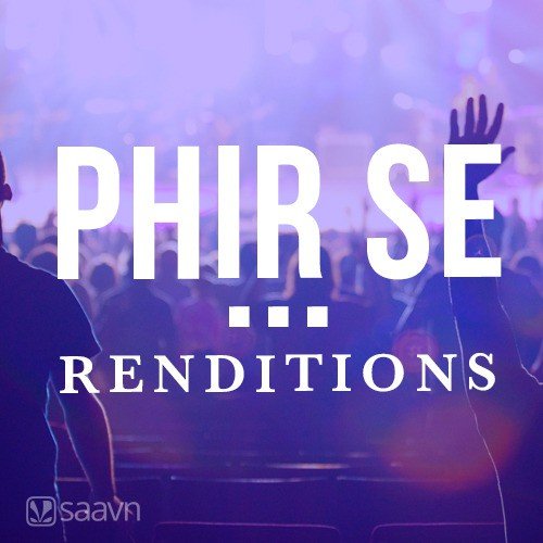 Phir Se - Renditions