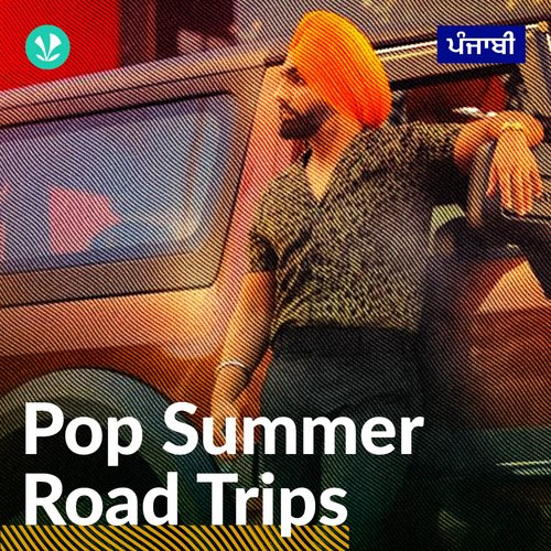 Pop Summer Road Trips - Punjabi