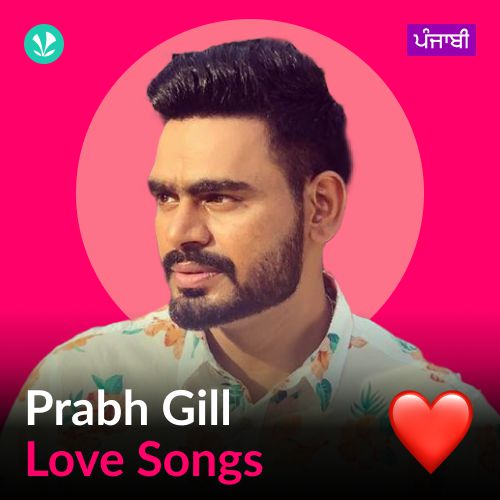 Prabh Gill - Love Songs - Punjabi