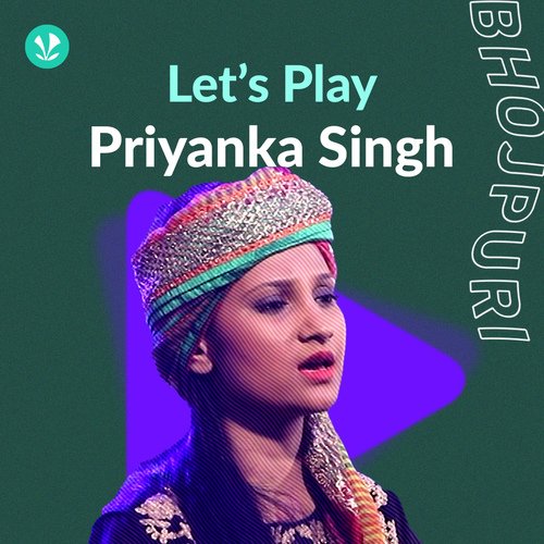 Let's Play - Priyanka Singh