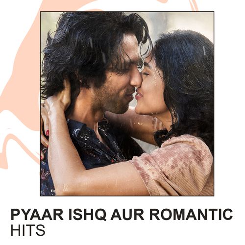 Pyaar Ishq Aur Romantic Hits