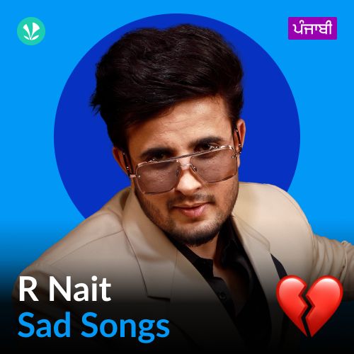 R Nait - Sad Songs - Punjabi