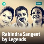 Rabindra Sangeet By Legends