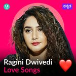 Ragini Dwivedi Love Songs