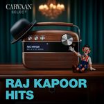 Raj Kapoor Hits - Carvaan Select