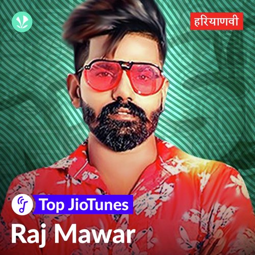 Raj Mawar - Haryanvi - JioTunes