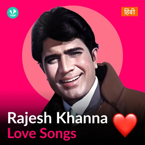 Rajesh Khanna - Love Songs - Hindi