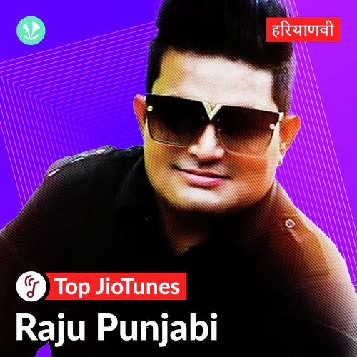 Raju Punjabi - Haryanvi - JioTunes