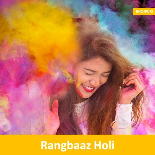 Rangbaaz Holi Bhojpuri