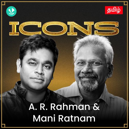 Icons - A.R. Rahman & Mani Ratnam - Tamil